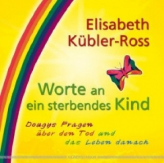Książka Worte an ein sterbendes Kind Elisabeth Kübler-Ross