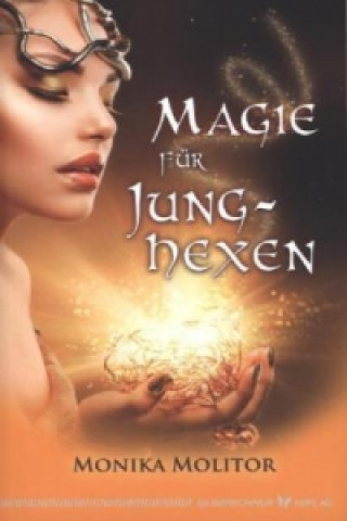 Kniha Magie für Junghexen Monika Molitor