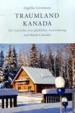 Kniha Traumland Kanada Angelika Grossmann