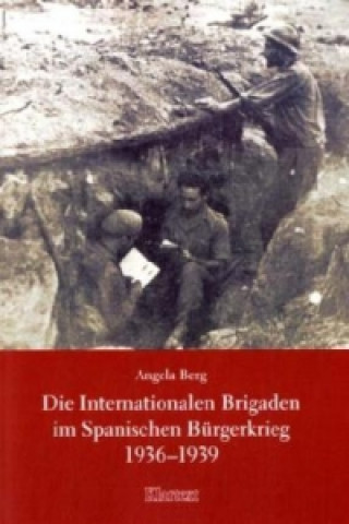 Książka Die Internationalen Brigaden im Spanischen Bürgerkrieg 1936-1939 Angela Berg