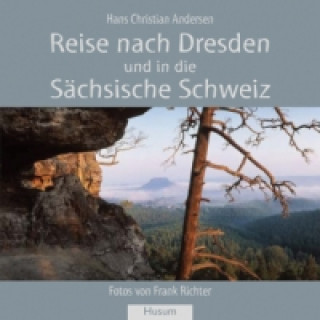 Könyv Reise nach Dresden und in die Sächsische Schweiz Hans Christian Andersen