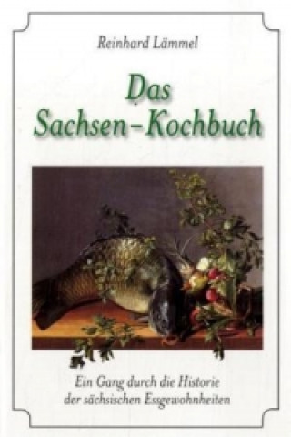 Książka Das Sachsen-Kochbuch Reinhard Lämmel