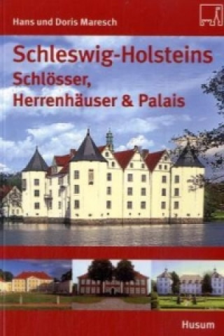 Carte Schleswig-Holsteins Schlösser, Herrenhäuser & Palais Hans Maresch