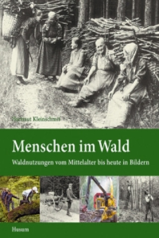 Könyv Menschen im Wald Hartmut Kleinschmit