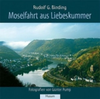 Kniha Moselfahrt aus Liebeskummer Rudolf G. Binding