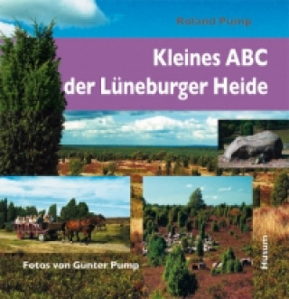 Kniha Kleines ABC der Lüneburger Heide Roland Pump