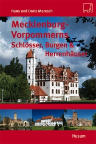 Książka Mecklenburg-Vorpommerns Schlösser, Burgen & Herrenhäuser Hans Maresch