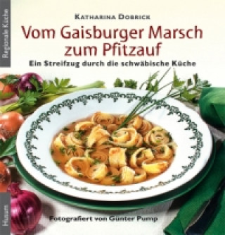 Könyv Vom Gaisburger Marsch zum Pfitzauf Katharina Dobrick
