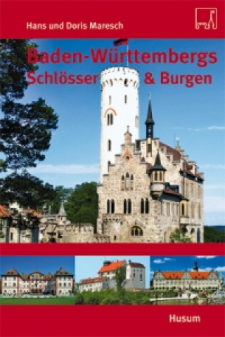 Kniha Baden-Württembergs Schlösser & Burgen Hans Maresch