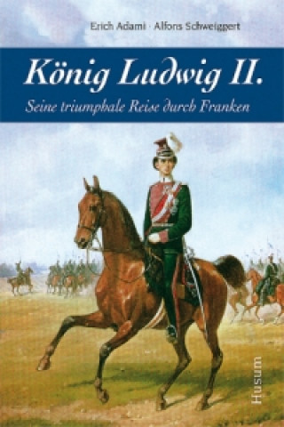 Książka König Ludwig II. Erich Adami