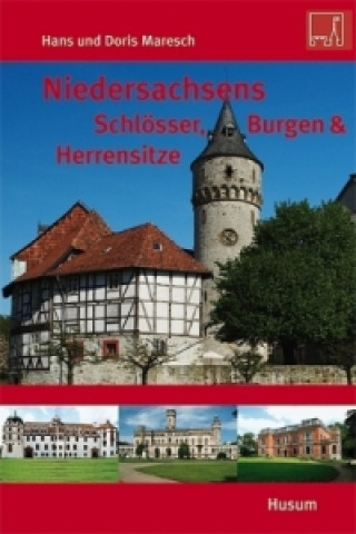 Könyv Niedersachsens Schlösser, Burgen & Herrensitze Hans Maresch