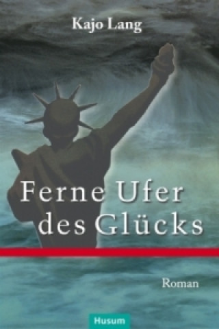 Knjiga Ferne Ufer des Glücks Kajo Lang