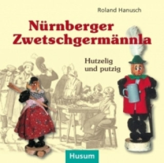 Kniha Nürnberger Zwetschgermännla Roland Hanusch