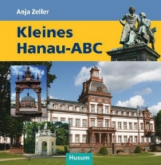 Kniha Kleines Hanau-ABC Anja Zeller