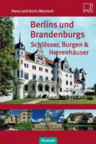 Carte Berlins und Brandenburgs Schlösser, Burgen und Herrenhäuser Hans Maresch