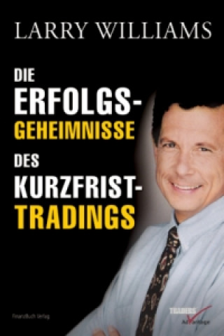 Könyv Die Erfolgsgeheimnisse des Kurzfrist-Tradings Larry Williams