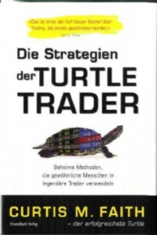 Kniha Die Strategien der Turtle Trader Curtis M. Faith
