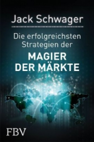 Könyv Die erfolgreichsten Strategien der Magier der Märkte Jack D. Schwager