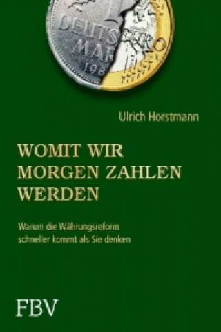 Knjiga Womit wir morgen zahlen werden Ulrich Horstmann
