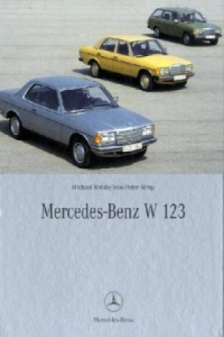 Książka Mercedes-Benz W 123 Michael Rohde