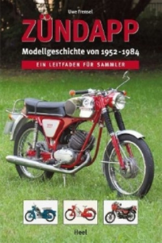 Kniha Zündapp Modellgeschichte von 1952-1984 Uwe Frensel