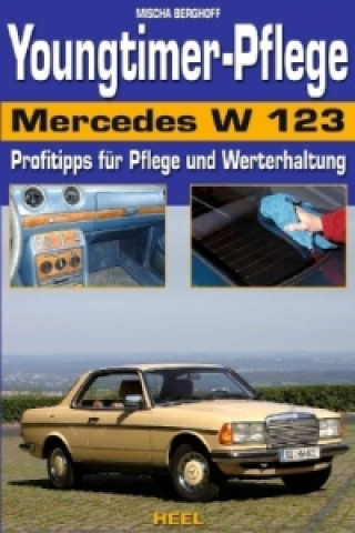 Kniha Youngtimerpflege Mercedes W 123 Mischa Berghoff