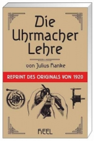 Kniha Die Uhrmacherlehre Julius Hanke
