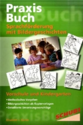 Könyv Sprachförderung mit Bildergeschichten in Vorschule und Kindergarten Elisabeth von Gamm