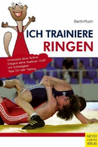 Книга Ich trainiere Ringen Katrin Barth