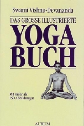 Kniha Das große illustrierte Yoga-Buch Swami Vishnudevananda