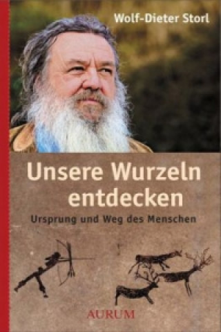 Carte Unsere Wurzeln entdecken Wolf-Dieter Storl