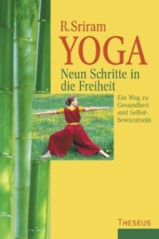 Könyv Yoga, Neun Schritte in die Freiheit R. Sriram