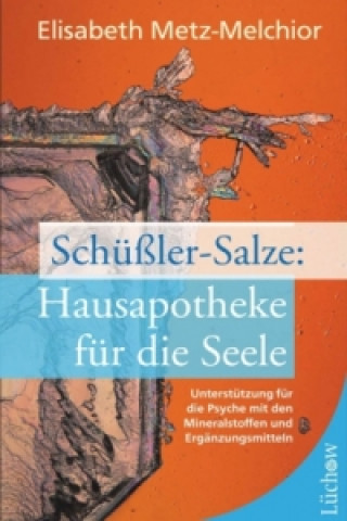 Kniha Schüßler-Salze: Hausapotheke für die Seele Elisabeth Metz-Melchior