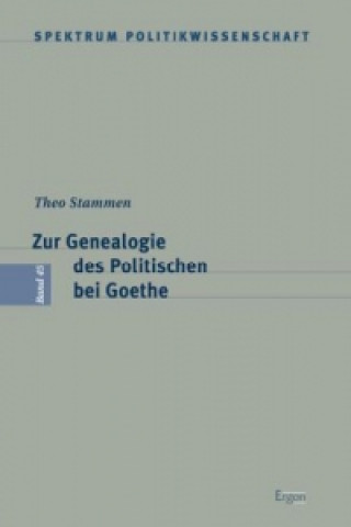 Buch Zur Genealogie des Politischen bei Goethe Theo Stammen