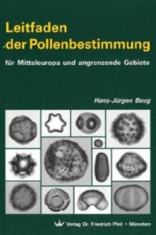 Kniha Leitfaden der Pollenbestimmung für Mitteleuropa und angrenzende Gebiete Hans-Jürgen Beug