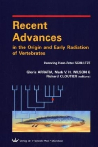 Kniha Recent Advances in the Origin and Early Radiation of Vertebrates Gloria Arratia