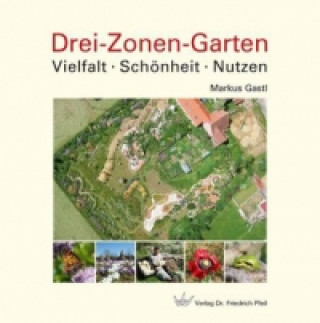 Kniha Drei-Zonen-Garten Markus Gastl