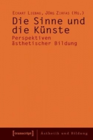 Kniha Die Sinne und die Künste Eckart Liebau