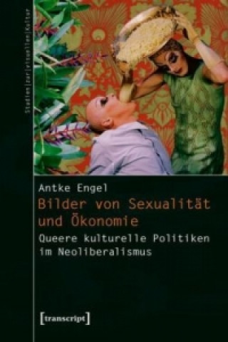 Buch Bilder von Sexualität und Ökonomie Antke Engel