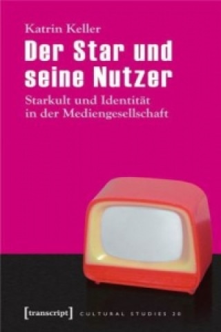 Könyv Der Star und seine Nutzer Katrin Keller