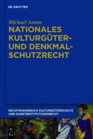 Knjiga Nationales Kulturgüter- und Denkmalschutzrecht Michael Anton