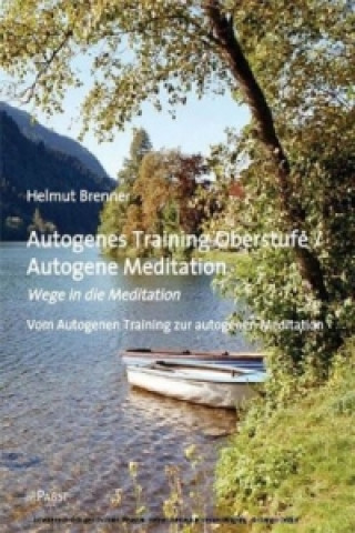 Könyv Autogenes Training Oberstufe / Autogene Meditation Helmut Brenner