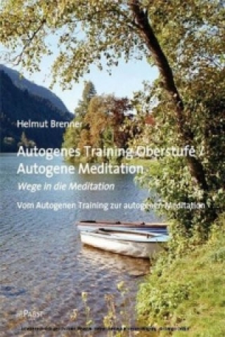 Książka Autogenes Training Oberstufe / Autogene Meditation Helmut Brenner