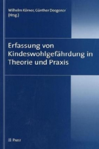 Knjiga Erfassung von Kindeswohlgefährdung in Theorie und Praxis Wilhelm Körner