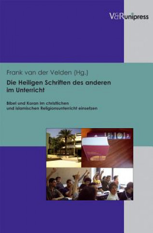 Carte Die Heiligen Schriften des anderen im Unterricht Frank van der Velden