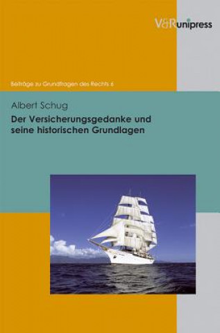 Kniha Der Versicherungsgedanke und seine historischen Grundlagen Albert Schug