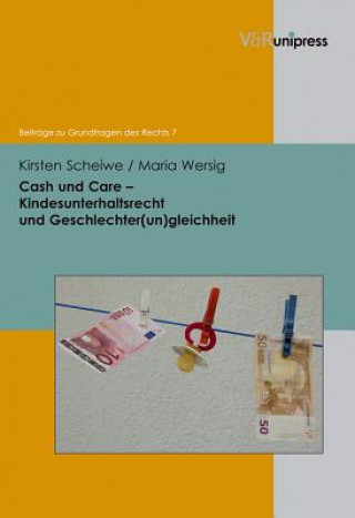 Книга Cash und Care - Kindesunterhaltsrecht und Geschlechter(un)gleichheit Kirsten Scheiwe