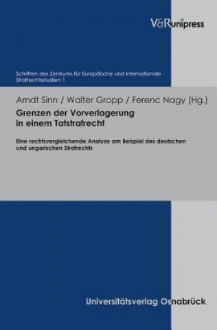 Book Grenzen der Vorverlagerung in einem Tatstrafrecht Walter Gropp