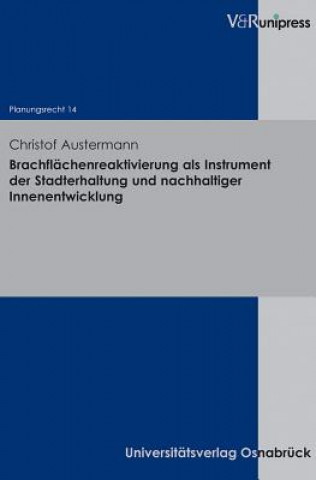 Książka Brachflächenreaktivierung als Instrument der Stadterhaltung und nachhaltiger Innenentwicklung Christof Austermann