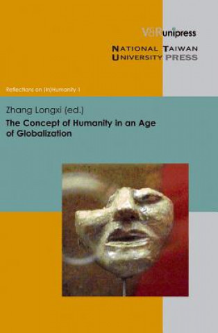 Carte The Concept of Humanity in an Age of Globalization Longxi Zhang